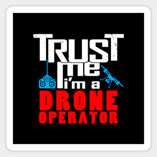 I Love Drones Trust Me Meme Slogan for Drone Operators Magnet